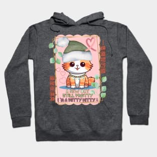 PRETTY WITTY KITTY! Hoodie